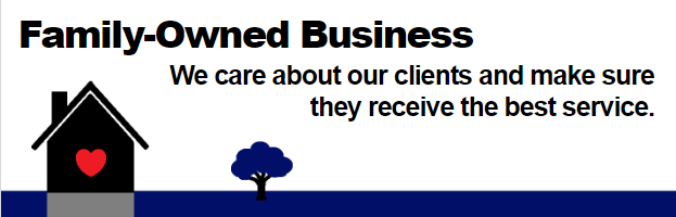 Image Description: Rectangluar Image on right side, with White background with Big black text saying
                                                                                    family-owned business then in black smaller text saying We care about our clients and make sure they recieve the best service. Then at the bottom rights side of the image it has a black 2d home with a red heart in the middle and and with a dark blue line at bottom resembling the ground which is grass then a tree on the right of the house that has black trunck and dark blue leaves